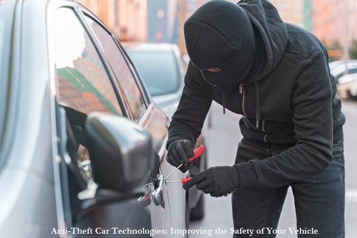 Anti-Theft Car Technologies: Improving the Safety of Your Vehicle