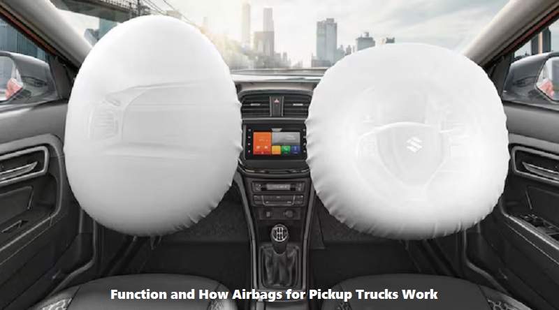 Function and How Airbags for Pickup Trucks Work